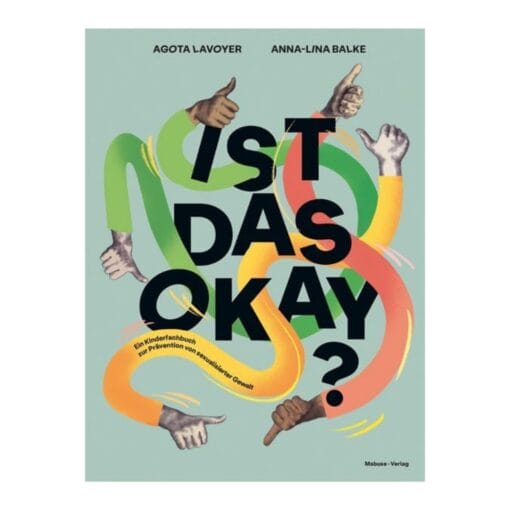 Kinderfachbuch zur Prävention von sexualisierter Gewalt ab 6 Jahren. Für Kinder, Eltern und Fachkräfte. Von Agota Lavoyer, Mabuse Verlag 2022.