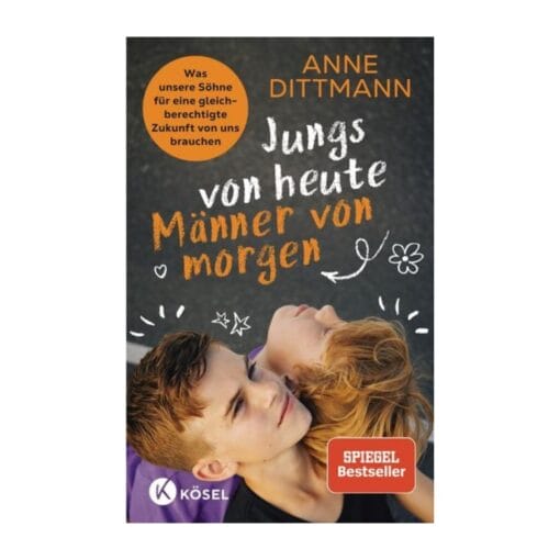 Anne Dittmann erklärt, wie Söhne gleichberechtigt und empathisch aufwachsen können. Praktischer Guide für Eltern. Kösel 2025, SPIEGEL-Bestseller.