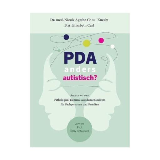 Das erste deutschsprachige Fachbuch zu PDA: Grundlagen, Familie, Schule, Therapie und Diagnostik – für Eltern und Fachpersonen. Mit Vorwort von Tony Attwood.