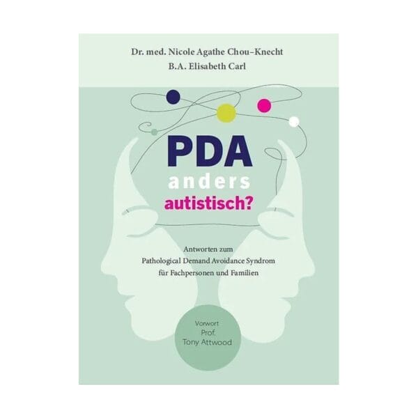 Das erste deutschsprachige Fachbuch zu PDA: Grundlagen, Familie, Schule, Therapie und Diagnostik – für Eltern und Fachpersonen. Mit Vorwort von Tony Attwood.