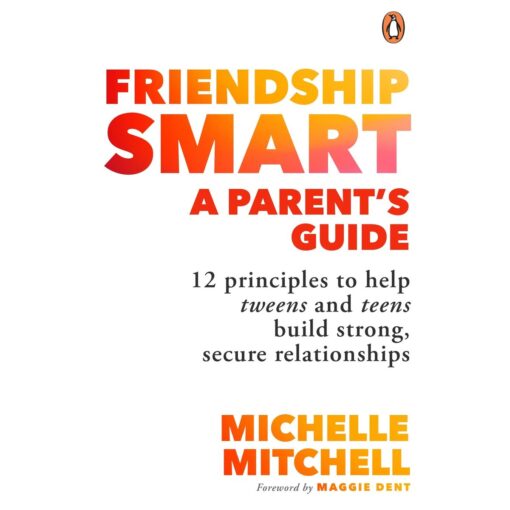 Friendship Smart von Michelle Mitchell: 12 Prinzipien, mit denen du Tweens und Teens durch Freundschaften, Drama und Mobbing begleitest. Auf Englisch.